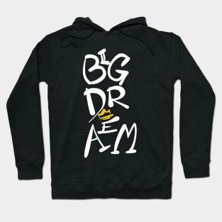 Big Dream Design Hoodie